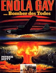Энола Гей: Человек, миссия, атомная бомба 1980